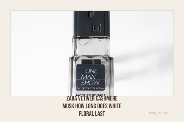 Zara Vetiver Cashmere Musk how long does white floral last